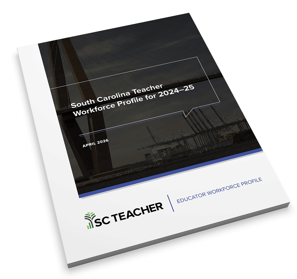 A report titled &ldquo;South Carolina Teacher Workforce Profile for 2024&ndash;25&rdquo; with a cover image of a bridge and cranes. The document is by SC Teacher and labeled Educator Workforce Profile.